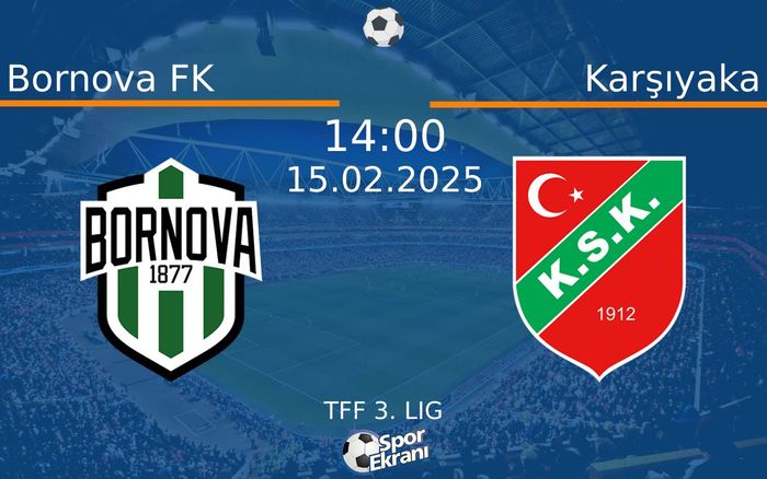 15 Şubat 2025 Bornova FK vs Karşıyaka maçı Hangi Kanalda Saat Kaçta Yayınlanacak? 15 Şubat 2025 Bornova FK vs Karşıyaka maçı Hangi Kanalda Saat Kaçta Yayınlanacak?