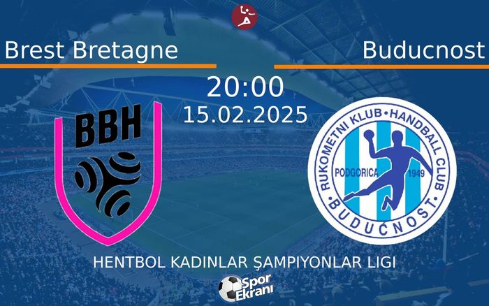 15 Şubat 2025 Brest Bretagne vs Buducnost maçı Hangi Kanalda Saat Kaçta Yayınlanacak? 15 Şubat 2025 Brest Bretagne vs Buducnost maçı Hangi Kanalda Saat Kaçta Yayınlanacak?
