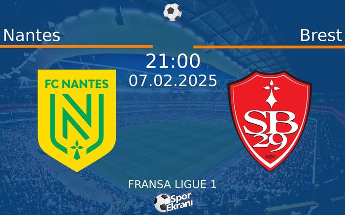 07 Şubat 2025 Nantes vs Brest maçı Hangi Kanalda Saat Kaçta Yayınlanacak? 07 Şubat 2025 Nantes vs Brest maçı Hangi Kanalda Saat Kaçta Yayınlanacak?