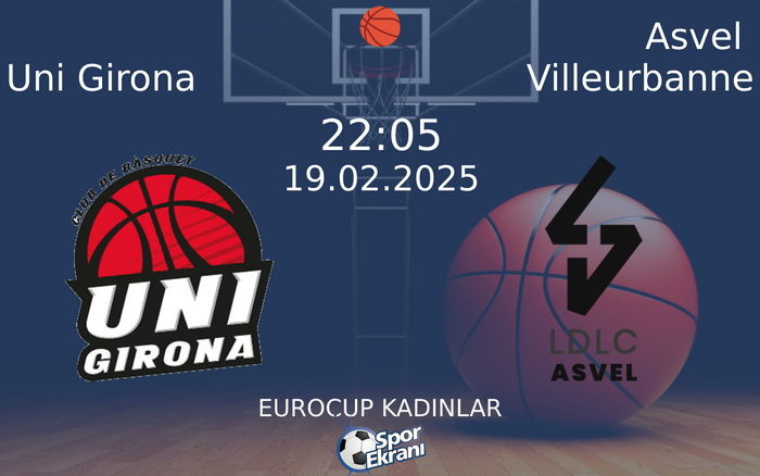 19 Şubat 2025 Uni Girona vs Asvel Villeurbanne maçı Hangi Kanalda Saat Kaçta Yayınlanacak? 19 Şubat 2025 Uni Girona vs Asvel Villeurbanne maçı Hangi Kanalda Saat Kaçta Yayınlanacak?