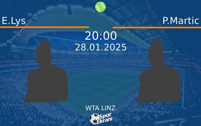 28 Ocak 2025 E.Lys vs P.Martic maçı Hangi Kanalda Saat Kaçta Yayınlanacak? 28 Ocak 2025 E.Lys vs P.Martic maçı Hangi Kanalda Saat Kaçta Yayınlanacak?