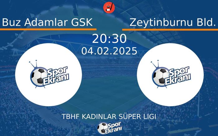 04 Şubat 2025 Buz Adamlar GSK vs Zeytinburnu Bld. maçı Hangi Kanalda Saat Kaçta Yayınlanacak? 04 Şubat 2025 Buz Adamlar GSK vs Zeytinburnu Bld. maçı Hangi Kanalda Saat Kaçta Yayınlanacak?