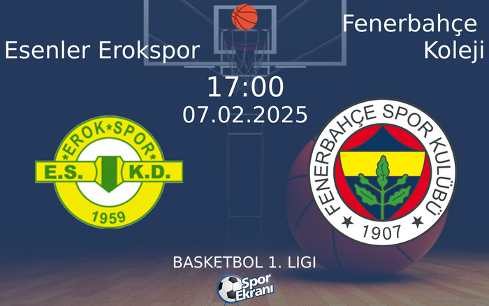 07 Şubat 2025 Esenler Erokspor vs Fenerbahçe Koleji maçı Hangi Kanalda Saat Kaçta Yayınlanacak? 07 Şubat 2025 Esenler Erokspor vs Fenerbahçe Koleji maçı Hangi Kanalda Saat Kaçta Yayınlanacak?