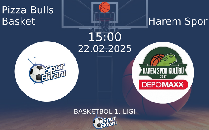 22 Şubat 2025 Pizza Bulls Basket vs Harem Spor maçı Hangi Kanalda Saat Kaçta Yayınlanacak?