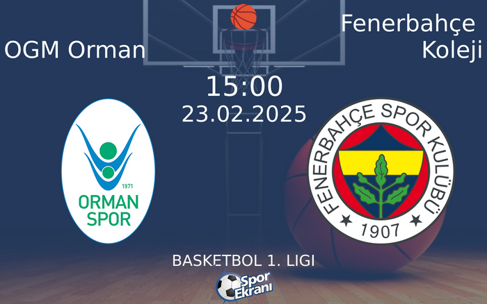 23 Şubat 2025 OGM Orman vs Fenerbahçe Koleji maçı Hangi Kanalda Saat Kaçta Yayınlanacak? 23 Şubat 2025 OGM Orman vs Fenerbahçe Koleji maçı Hangi Kanalda Saat Kaçta Yayınlanacak?