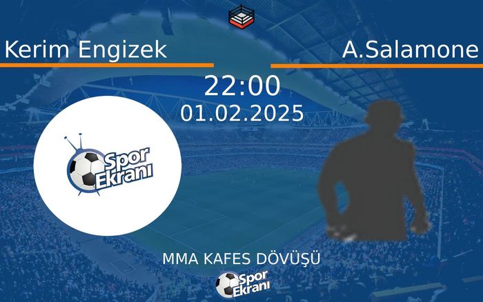 01 Şubat 2025 Kerim Engizek vs A.Salamone maçı Hangi Kanalda Saat Kaçta Yayınlanacak? 01 Şubat 2025 Kerim Engizek vs A.Salamone maçı Hangi Kanalda Saat Kaçta Yayınlanacak?