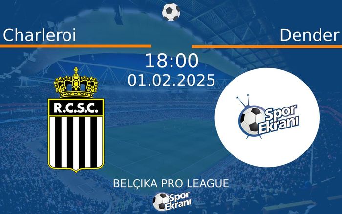 01 Şubat 2025 Charleroi vs Dender maçı Hangi Kanalda Saat Kaçta Yayınlanacak? 01 Şubat 2025 Charleroi vs Dender maçı Hangi Kanalda Saat Kaçta Yayınlanacak?