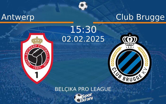 02 Şubat 2025 Antwerp vs Club Brugge maçı Hangi Kanalda Saat Kaçta Yayınlanacak? 02 Şubat 2025 Antwerp vs Club Brugge maçı Hangi Kanalda Saat Kaçta Yayınlanacak?