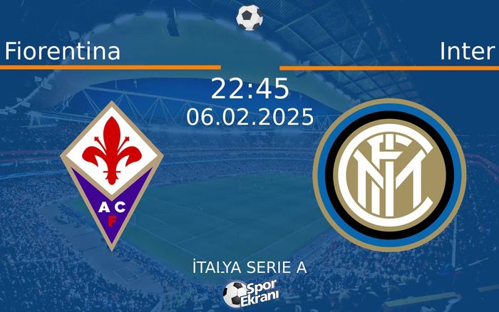 06 Şubat 2025 Fiorentina vs Inter maçı Hangi Kanalda Saat Kaçta Yayınlanacak? 06 Şubat 2025 Fiorentina vs Inter maçı Hangi Kanalda Saat Kaçta Yayınlanacak?