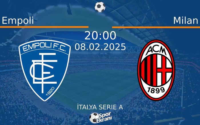 08 Şubat 2025 Empoli vs Milan maçı Hangi Kanalda Saat Kaçta Yayınlanacak? 08 Şubat 2025 Empoli vs Milan maçı Hangi Kanalda Saat Kaçta Yayınlanacak?