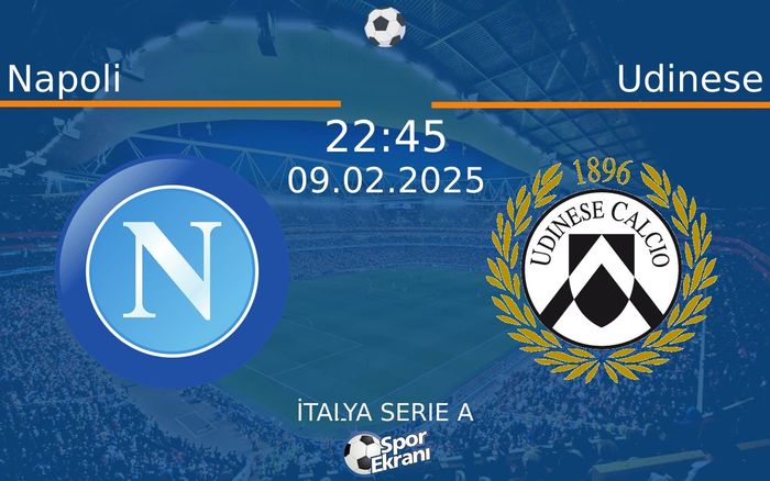 09 Şubat 2025 Napoli vs Udinese maçı Hangi Kanalda Saat Kaçta Yayınlanacak? 09 Şubat 2025 Napoli vs Udinese maçı Hangi Kanalda Saat Kaçta Yayınlanacak?