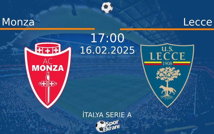 16 Şubat 2025 Monza vs Lecce maçı Hangi Kanalda Saat Kaçta Yayınlanacak? 16 Şubat 2025 Monza vs Lecce maçı Hangi Kanalda Saat Kaçta Yayınlanacak?
