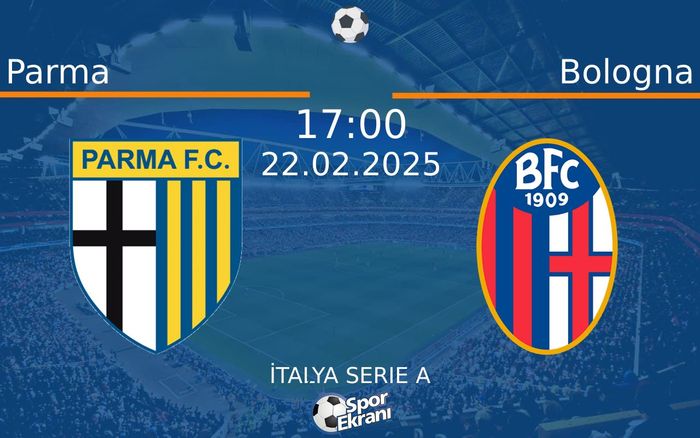 22 Şubat 2025 Parma vs Bologna maçı Hangi Kanalda Saat Kaçta Yayınlanacak? 22 Şubat 2025 Parma vs Bologna maçı Hangi Kanalda Saat Kaçta Yayınlanacak?