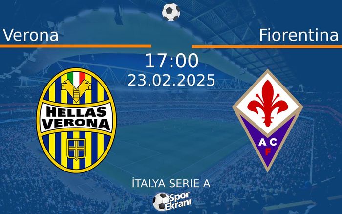 23 Şubat 2025 Verona vs Fiorentina maçı Hangi Kanalda Saat Kaçta Yayınlanacak? 23 Şubat 2025 Verona vs Fiorentina maçı Hangi Kanalda Saat Kaçta Yayınlanacak?