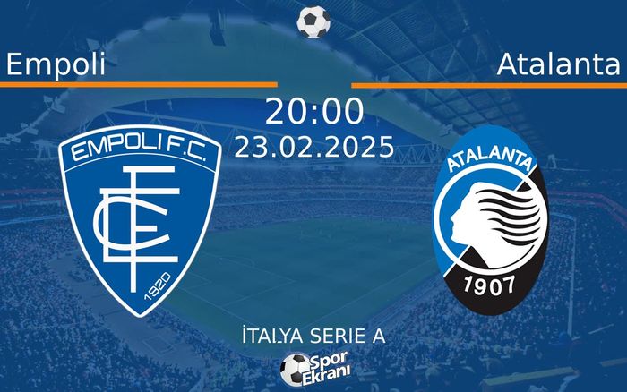23 Şubat 2025 Empoli vs Atalanta maçı Hangi Kanalda Saat Kaçta Yayınlanacak? 23 Şubat 2025 Empoli vs Atalanta maçı Hangi Kanalda Saat Kaçta Yayınlanacak?