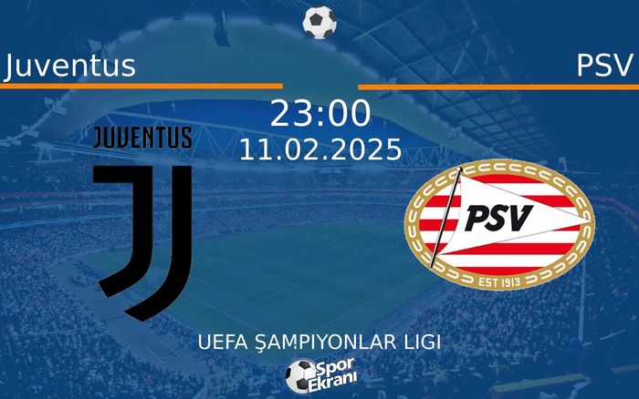 11 Şubat 2025 Juventus vs PSV maçı Hangi Kanalda Saat Kaçta Yayınlanacak? 11 Şubat 2025 Juventus vs PSV maçı Hangi Kanalda Saat Kaçta Yayınlanacak?