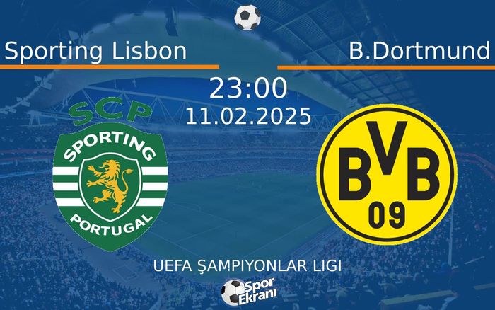 11 Şubat 2025 Sporting Lisbon vs B.Dortmund maçı Hangi Kanalda Saat Kaçta Yayınlanacak? 11 Şubat 2025 Sporting Lisbon vs B.Dortmund maçı Hangi Kanalda Saat Kaçta Yayınlanacak?