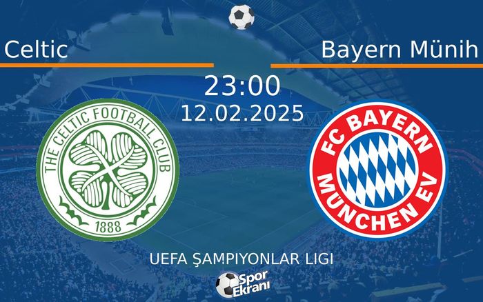12 Şubat 2025 Celtic vs Bayern Münih maçı Hangi Kanalda Saat Kaçta Yayınlanacak? 12 Şubat 2025 Celtic vs Bayern Münih maçı Hangi Kanalda Saat Kaçta Yayınlanacak?