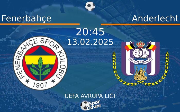 13 Şubat 2025 Fenerbahçe vs Anderlecht maçı Hangi Kanalda Saat Kaçta Yayınlanacak? 13 Şubat 2025 Fenerbahçe vs Anderlecht maçı Hangi Kanalda Saat Kaçta Yayınlanacak?