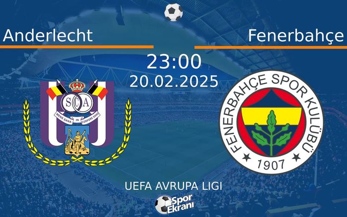 20 Şubat 2025 Anderlecht vs Fenerbahçe maçı Hangi Kanalda Saat Kaçta Yayınlanacak? 20 Şubat 2025 Anderlecht vs Fenerbahçe maçı Hangi Kanalda Saat Kaçta Yayınlanacak?