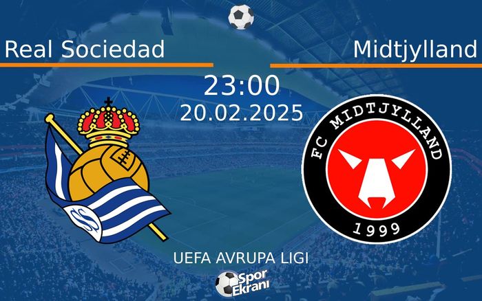 20 Şubat 2025 Real Sociedad vs Midtjylland maçı Hangi Kanalda Saat Kaçta Yayınlanacak? 20 Şubat 2025 Real Sociedad vs Midtjylland maçı Hangi Kanalda Saat Kaçta Yayınlanacak?