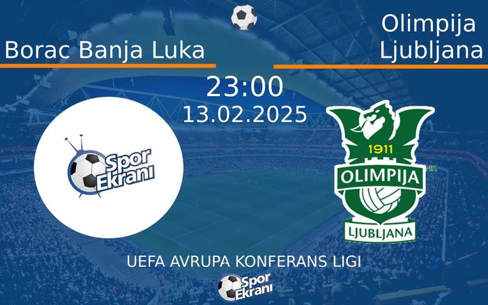 13 Şubat 2025 Borac Banja Luka vs Olimpija Ljubljana maçı Hangi Kanalda Saat Kaçta Yayınlanacak? 13 Şubat 2025 Borac Banja Luka vs Olimpija Ljubljana maçı Hangi Kanalda Saat Kaçta Yayınlanacak?