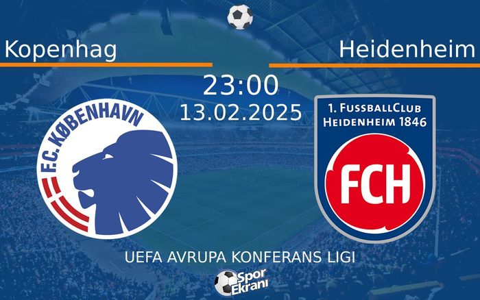 13 Şubat 2025 Kopenhag vs Heidenheim maçı Hangi Kanalda Saat Kaçta Yayınlanacak? 13 Şubat 2025 Kopenhag vs Heidenheim maçı Hangi Kanalda Saat Kaçta Yayınlanacak?