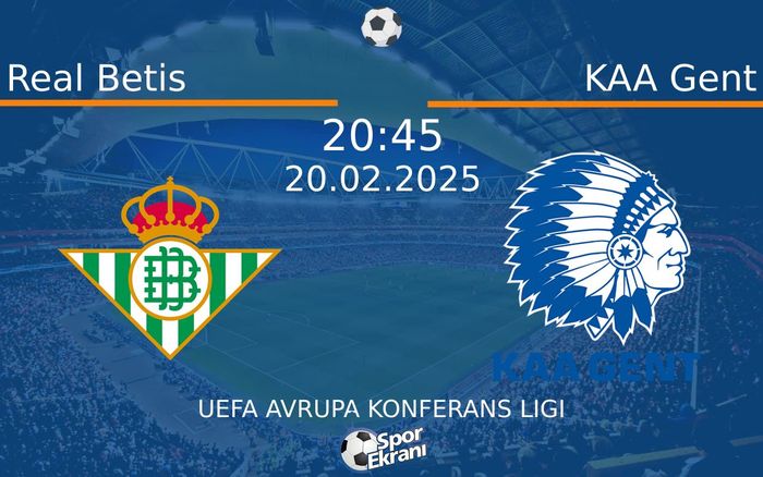 20 Şubat 2025 Real Betis vs KAA Gent maçı Hangi Kanalda Saat Kaçta Yayınlanacak? 20 Şubat 2025 Real Betis vs KAA Gent maçı Hangi Kanalda Saat Kaçta Yayınlanacak?