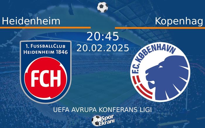 20 Şubat 2025 Heidenheim vs Kopenhag maçı Hangi Kanalda Saat Kaçta Yayınlanacak? 20 Şubat 2025 Heidenheim vs Kopenhag maçı Hangi Kanalda Saat Kaçta Yayınlanacak?