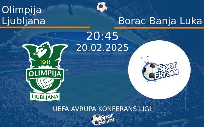 20 Şubat 2025 Olimpija Ljubljana vs Borac Banja Luka maçı Hangi Kanalda Saat Kaçta Yayınlanacak? 20 Şubat 2025 Olimpija Ljubljana vs Borac Banja Luka maçı Hangi Kanalda Saat Kaçta Yayınlanacak?