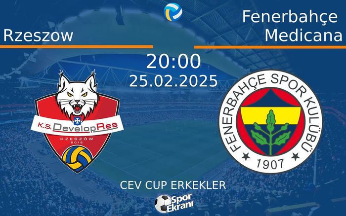 25 Şubat 2025 Rzeszow vs Fenerbahçe Medicana maçı Hangi Kanalda Saat Kaçta Yayınlanacak? 25 Şubat 2025 Rzeszow vs Fenerbahçe Medicana maçı Hangi Kanalda Saat Kaçta Yayınlanacak?