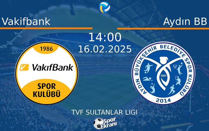 16 Şubat 2025 Vakifbank vs Aydın BB maçı Hangi Kanalda Saat Kaçta Yayınlanacak? 16 Şubat 2025 Vakifbank vs Aydın BB maçı Hangi Kanalda Saat Kaçta Yayınlanacak?