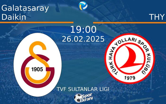 26 Şubat 2025 Galatasaray Daikin vs THY maçı Hangi Kanalda Saat Kaçta Yayınlanacak? 26 Şubat 2025 Galatasaray Daikin vs THY maçı Hangi Kanalda Saat Kaçta Yayınlanacak?