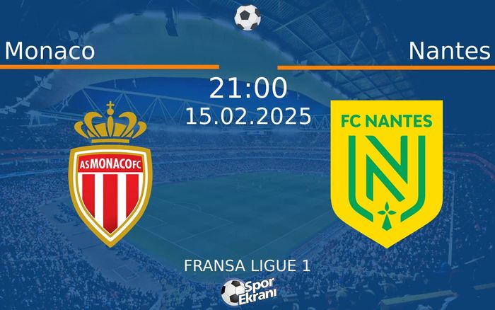 15 Şubat 2025 Monaco vs Nantes maçı Hangi Kanalda Saat Kaçta Yayınlanacak? 15 Şubat 2025 Monaco vs Nantes maçı Hangi Kanalda Saat Kaçta Yayınlanacak?
