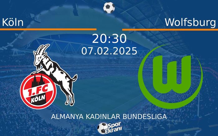 07 Şubat 2025 Köln vs Wolfsburg maçı Hangi Kanalda Saat Kaçta Yayınlanacak? 07 Şubat 2025 Köln vs Wolfsburg maçı Hangi Kanalda Saat Kaçta Yayınlanacak?