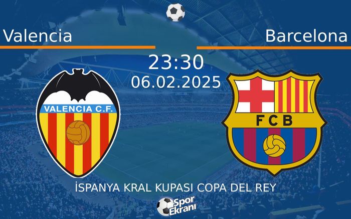 06 Şubat 2025 Valencia vs Barcelona maçı Hangi Kanalda Saat Kaçta Yayınlanacak? 06 Şubat 2025 Valencia vs Barcelona maçı Hangi Kanalda Saat Kaçta Yayınlanacak?