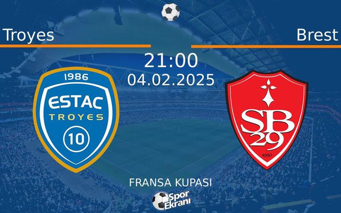 04 Şubat 2025 Troyes vs Brest maçı Hangi Kanalda Saat Kaçta Yayınlanacak? 04 Şubat 2025 Troyes vs Brest maçı Hangi Kanalda Saat Kaçta Yayınlanacak?
