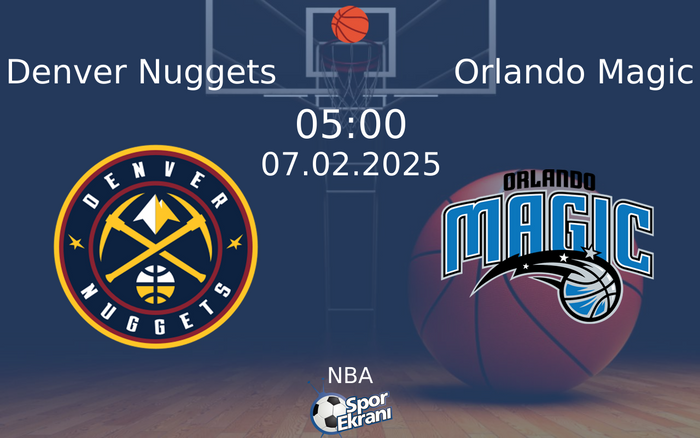 07 Şubat 2025 Denver Nuggets vs Orlando Magic maçı Hangi Kanalda Saat Kaçta Yayınlanacak? 07 Şubat 2025 Denver Nuggets vs Orlando Magic maçı Hangi Kanalda Saat Kaçta Yayınlanacak?