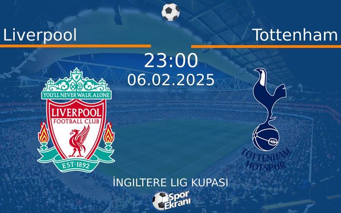 06 Şubat 2025 Liverpool vs Tottenham maçı Hangi Kanalda Saat Kaçta Yayınlanacak? 06 Şubat 2025 Liverpool vs Tottenham maçı Hangi Kanalda Saat Kaçta Yayınlanacak?