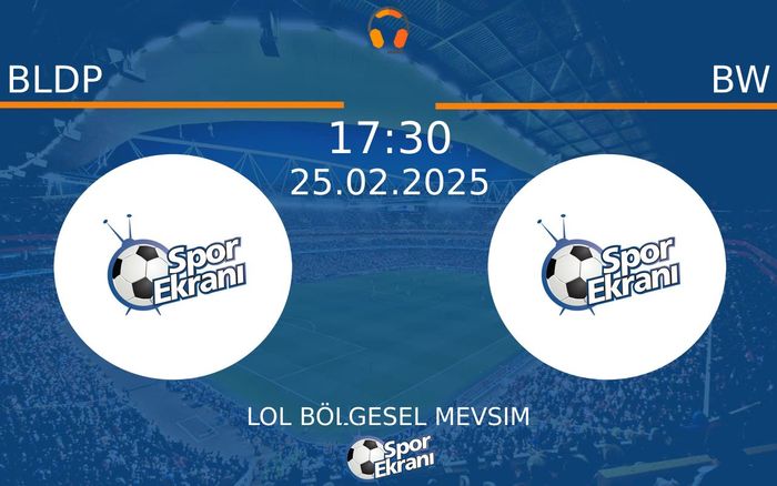 25 Şubat 2025 BLDP vs BW maçı Hangi Kanalda Saat Kaçta Yayınlanacak? 25 Şubat 2025 BLDP vs BW maçı Hangi Kanalda Saat Kaçta Yayınlanacak?