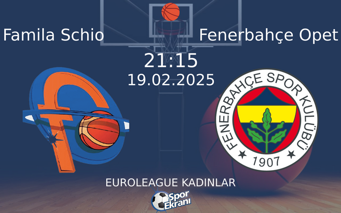 19 Şubat 2025 Famila Schio vs Fenerbahçe Opet maçı Hangi Kanalda Saat Kaçta Yayınlanacak? 19 Şubat 2025 Famila Schio vs Fenerbahçe Opet maçı Hangi Kanalda Saat Kaçta Yayınlanacak?