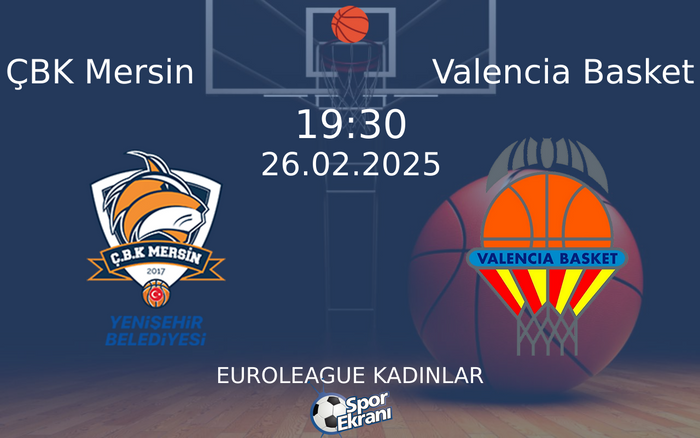 26 Şubat 2025 ÇBK Mersin vs Valencia Basket maçı Hangi Kanalda Saat Kaçta Yayınlanacak? 26 Şubat 2025 ÇBK Mersin vs Valencia Basket maçı Hangi Kanalda Saat Kaçta Yayınlanacak?