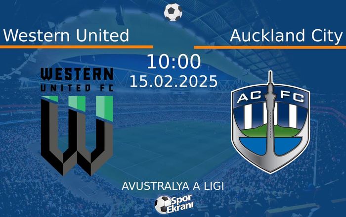 15 Şubat 2025 Western United vs Auckland City maçı Hangi Kanalda Saat Kaçta Yayınlanacak? 15 Şubat 2025 Western United vs Auckland City maçı Hangi Kanalda Saat Kaçta Yayınlanacak?