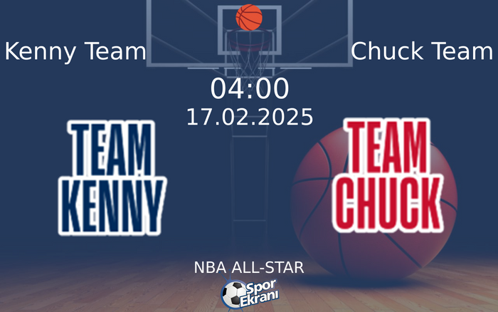 17 Şubat 2025 Kenny Team vs Chuck Team maçı Hangi Kanalda Saat Kaçta Yayınlanacak? 17 Şubat 2025 Kenny Team vs Chuck Team maçı Hangi Kanalda Saat Kaçta Yayınlanacak?