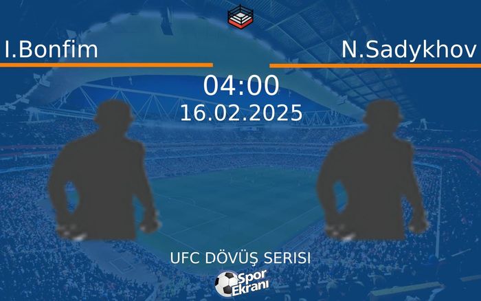 16 Şubat 2025 I.Bonfim vs N.Sadykhov maçı Hangi Kanalda Saat Kaçta Yayınlanacak? 16 Şubat 2025 I.Bonfim vs N.Sadykhov maçı Hangi Kanalda Saat Kaçta Yayınlanacak?