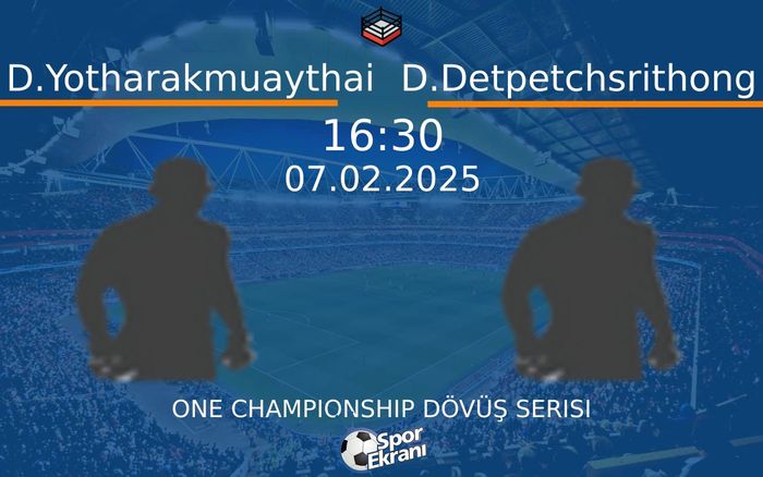 07 Şubat 2025 D.Yotharakmuaythai vs D.Detpetchsrithong maçı Hangi Kanalda Saat Kaçta Yayınlanacak? 07 Şubat 2025 D.Yotharakmuaythai vs D.Detpetchsrithong maçı Hangi Kanalda Saat Kaçta Yayınlanacak?