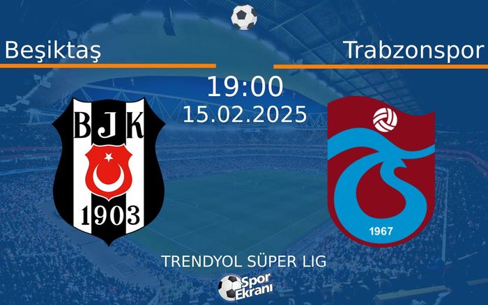 15 Şubat 2025 Beşiktaş vs Trabzonspor maçı Hangi Kanalda Saat Kaçta Yayınlanacak? 15 Şubat 2025 Beşiktaş vs Trabzonspor maçı Hangi Kanalda Saat Kaçta Yayınlanacak?