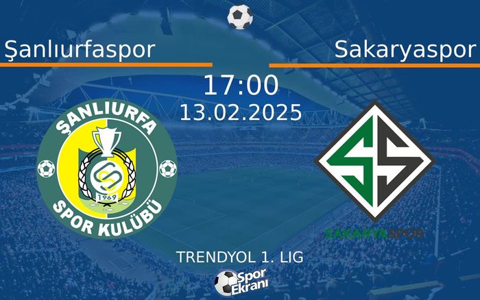 13 Şubat 2025 Şanlıurfaspor vs Sakaryaspor maçı Hangi Kanalda Saat Kaçta Yayınlanacak? 13 Şubat 2025 Şanlıurfaspor vs Sakaryaspor maçı Hangi Kanalda Saat Kaçta Yayınlanacak?