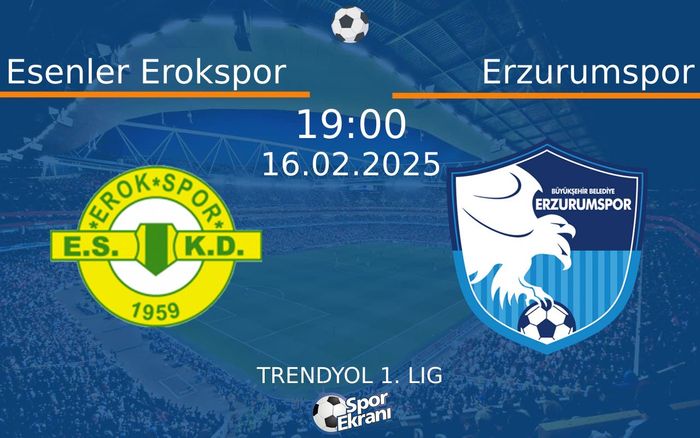 16 Şubat 2025 Esenler Erokspor vs Erzurumspor maçı Hangi Kanalda Saat Kaçta Yayınlanacak? 16 Şubat 2025 Esenler Erokspor vs Erzurumspor maçı Hangi Kanalda Saat Kaçta Yayınlanacak?