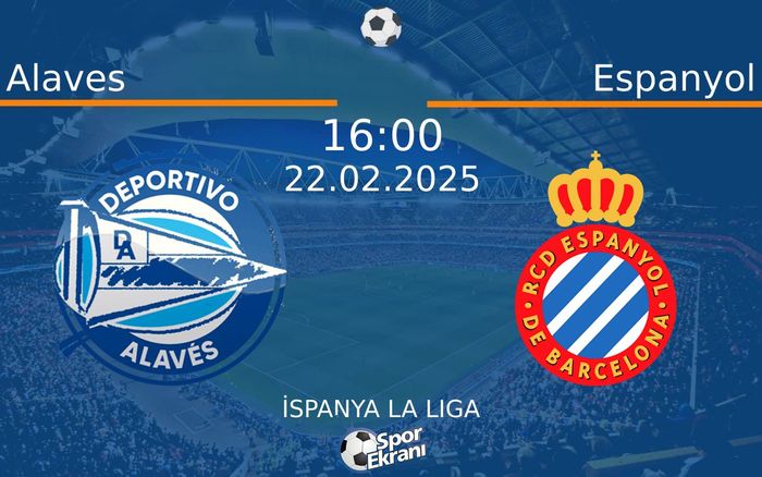 22 Şubat 2025 Alaves vs Espanyol maçı Hangi Kanalda Saat Kaçta Yayınlanacak? 22 Şubat 2025 Alaves vs Espanyol maçı Hangi Kanalda Saat Kaçta Yayınlanacak?